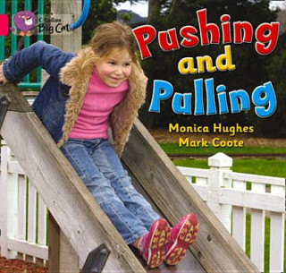 Kniha Collins Big Cat - Pushing and Pulling Workbook Monica Hughes