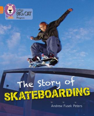 Kniha Story of Skateboarding Andrew Peters