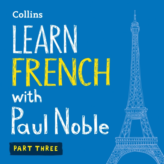 Audiokniha Learn French with Paul Noble for Beginners - Part 3: French Made Easy with Your 1 million-best-selling Personal Language Coach Paul Noble