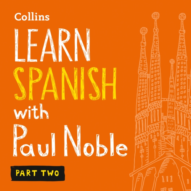 Аудиокнига Learn Spanish with Paul Noble for Beginners - Part 2: Spanish Made Easy with Your 1 million-best-selling Personal Language Coach Paul Noble