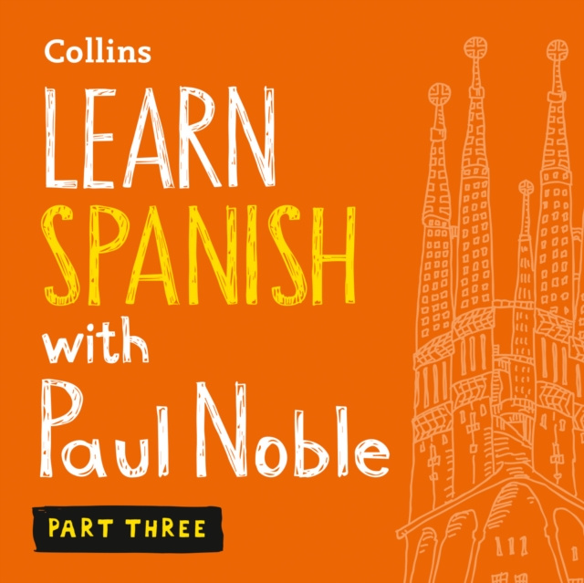 Аудиокнига Learn Spanish with Paul Noble for Beginners - Part 3: Spanish Made Easy with Your 1 million-best-selling Personal Language Coach Paul Noble
