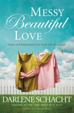 Book Messy Beautiful Love Darlene Schacht