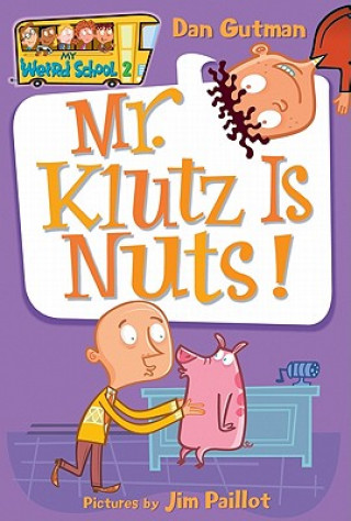 Knjiga My Weird School #2: Mr. Klutz Is Nuts! Dan Gutman