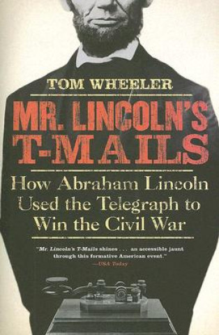 Kniha Mr. Lincoln's T-mails Tom Wheeler