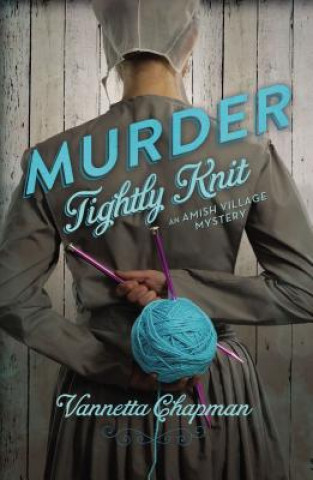 Книга Murder Tightly Knit Vannetta Chapman