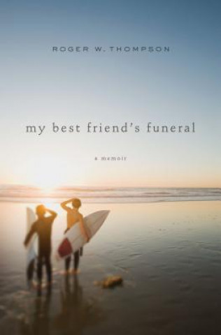 Книга My Best Friend's Funeral Roger W Thompson