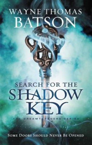 Book Search for the Shadow Key Wayne Thomas Batson