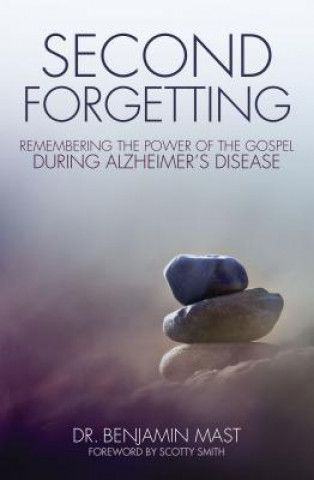 Knjiga Second Forgetting Benjamin T. Mast