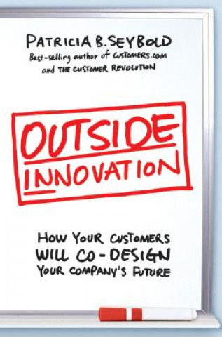 Kniha Outside Innovation Patricia B. Seybold