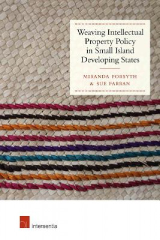 Könyv Weaving Intellectual Property Policy in Small Island Developing States Miranda Forsyth