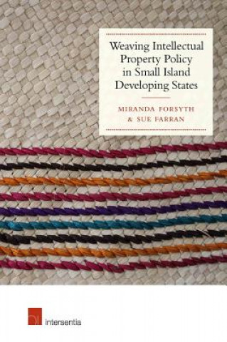 Książka Weaving Intellectual Property Policy in Small Island Developing States Miranda Forsyth