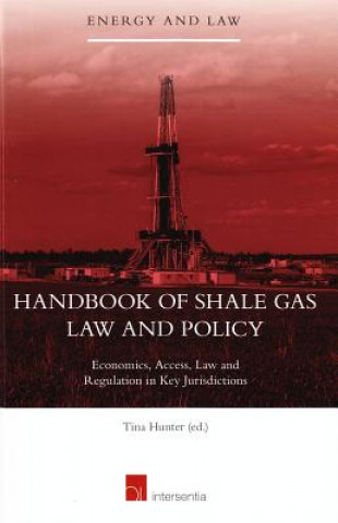 Książka Handbook of Shale Gas Law and Policy Tina Hunter