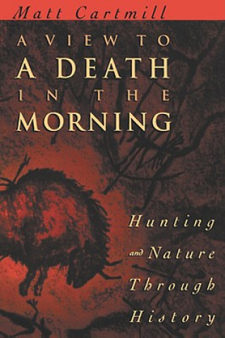 Carte View to a Death in the Morning Matt Cartmill