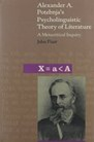 Knjiga Alexander Potebnjas Psycholinguistic Theory of Literature - A Metacritical Inquiry Wolfgang Fixer