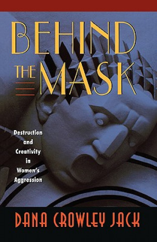Книга Behind the Mask Dana Crowley Jack