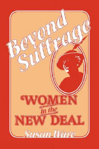 Книга Beyond Suffrage Susan Ware