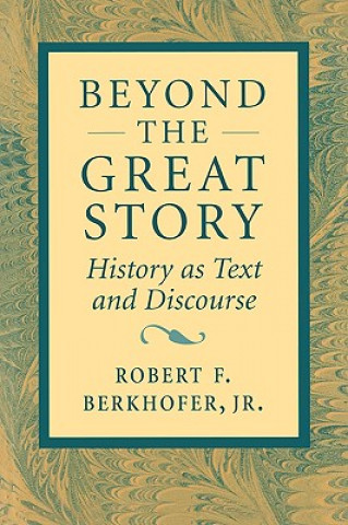 Könyv Beyond the Great Story Berkhofer