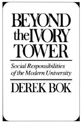 Książka Beyond the Ivory Tower Derek Bok