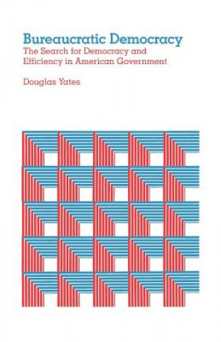 Kniha Bureaucratic Democracy Douglas T. Yates