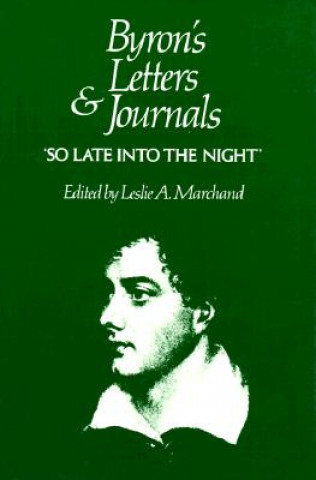 Carte Byrons Letters & Journals - So Late into the Night 1816-1817 V 5 (Cobe) GG Byron