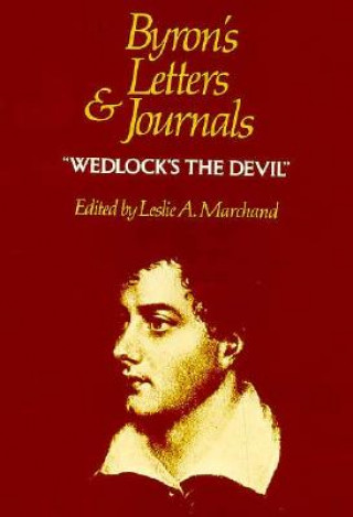 Kniha Burons Letters & Journals - Wedlocks the Devil 1814-1815 V 4 (Cobe) GG Buron