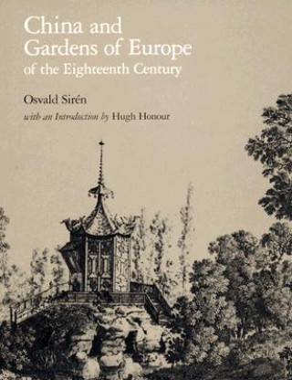 Kniha China and Gardens of Europe of the Eighteenth Century in Landscape Architecture Osvald Siren