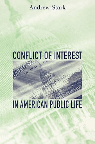 Książka Conflict of Interest in American Public Life Andrew Stark