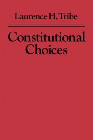 Book Constitutional Choices Laurence H. Tribe