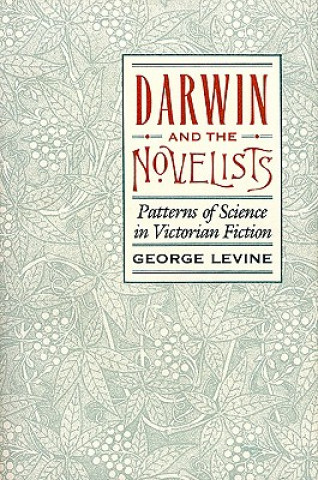 Kniha Darwin and the Novelists George Levine