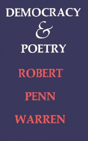 Kniha Democracy and Poetry Robert Penn Warren