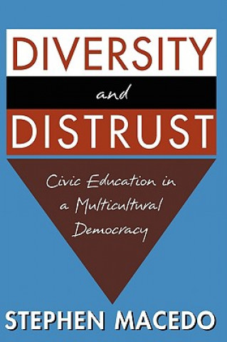 Könyv Diversity and Distrust Stephen Macedo