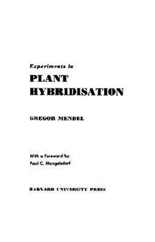 Carte Experiments in Plant Hybridisation Gregor Mendel
