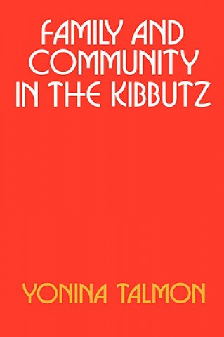 Kniha Family and Community in the Kibbutz Yonina Talmon