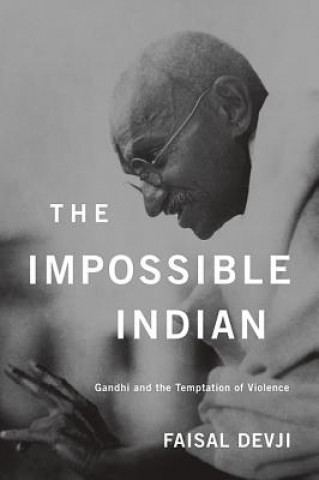 Knjiga Impossible Indian Faisal Devji