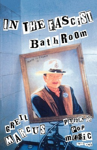 Carte In the Fascist Bathroom Greil Marcus