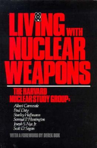 Книга Living with Nuclear Weapons Harvard Nuclear Study Group