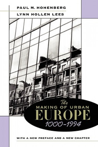 Carte Making of Urban Europe, 1000-1994 Lynn Hollen Lees