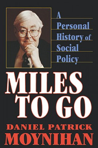 Kniha Miles to Go Daniel Patrick Moynihan