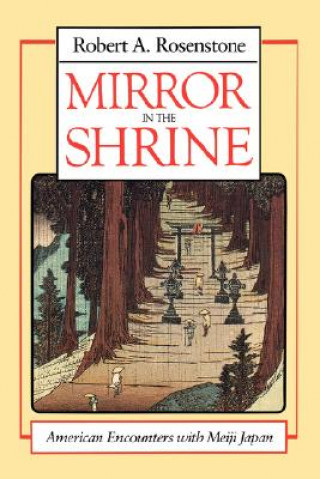 Könyv Mirror in the Shrine Robert A. Rosenstone