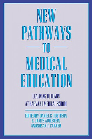 Carte New Pathways to Medical Education Daniel C. Tosteson