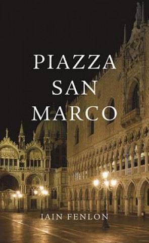 Kniha Piazza San Marco Iain Fenlon