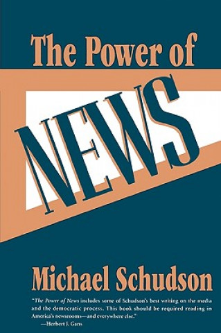 Kniha Power of News Michael Schudson