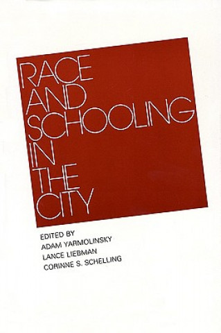 Książka Race and Schooling in the City Adam Yarmolinsky