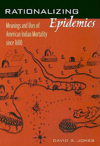 Knjiga Rationalizing Epidemics David S. Jones