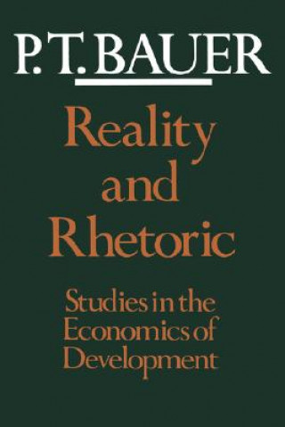 Livre Reality and Rhetoric PT Bauer