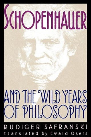 Könyv Schopenhauer and the Wild Years of Philosophy Rüdiger Safranski