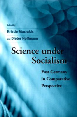 Kniha Science under Socialism Kristie Macrakis