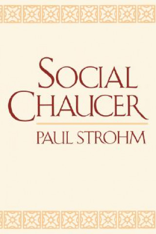 Könyv Social Chaucer Paul Strohm