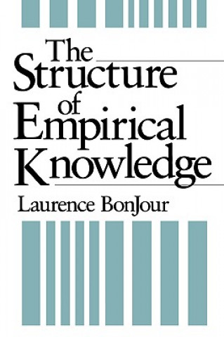 Carte Structure of Empirical Knowledge Laurence BonJour
