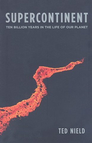 Carte Supercontinent - Ten Billion Years in the Life of Our Planet (OBEI) Ted Nield